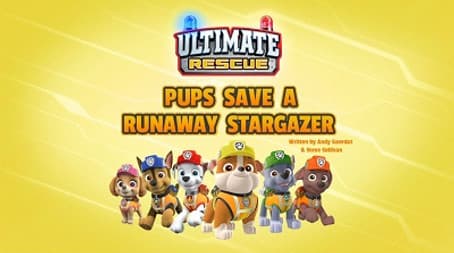 Ultimate Rescue: Pups Save a Runaway Stargazer