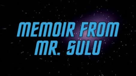 Memoir From Mr. Sulu