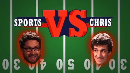 Chris vs. Sports