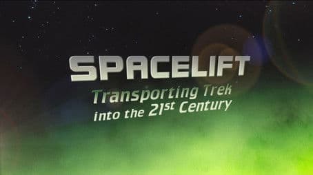 Spacelift: Transporting Trek Into the 21st Century