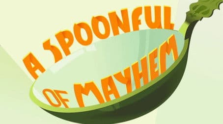 A Spoonful of Mayhem