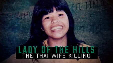 Lady of the Hills: The Thai Wife Killing