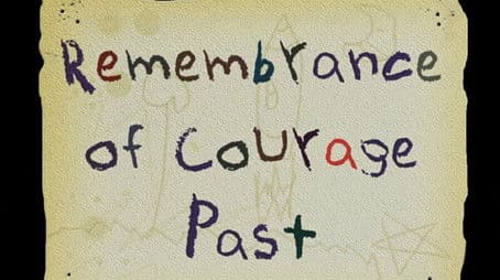 Remembrance of Courage Past