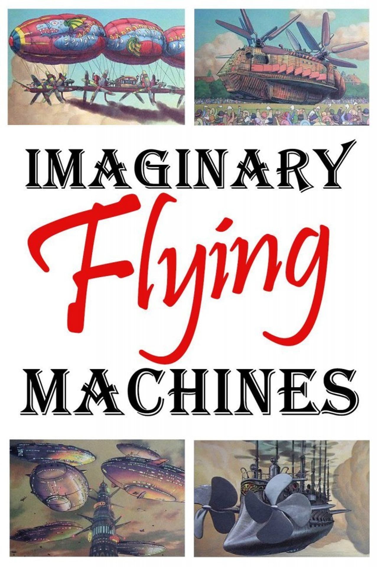 Imaginary Flying Machines