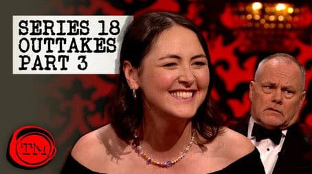 Series 18 Outtakes - Part 3