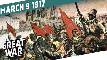 The Russian February Revolution 1917 - Week 137