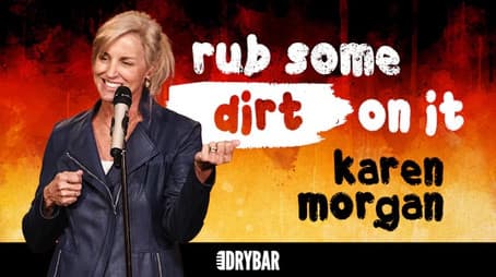 Karen Morgan: Rub Some Dirt On It