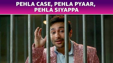 Pehla Case, Pehla Pyaar, Pehla Siyappa