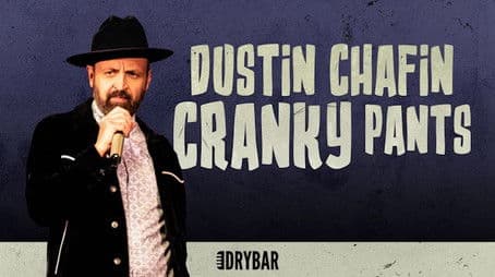 Dustin Chafin: Cranky Pants