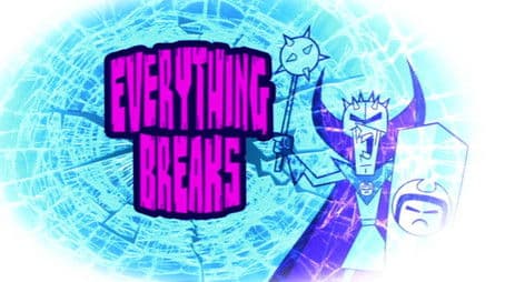 Everything Breaks