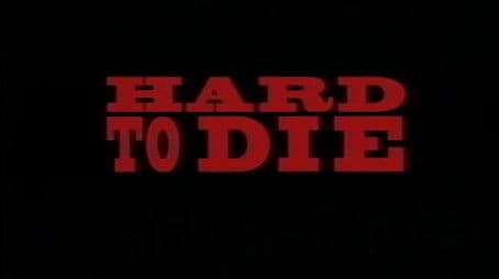 Hard to Die (1990)