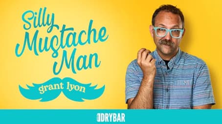 Grant Lyon: Silly Mustache Man
