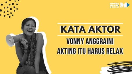 Vonny Anggraini, Akting Itu Harus Relax